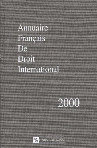  CNRS - Annuaire français de droit international - Tome 46, Edition 2000.