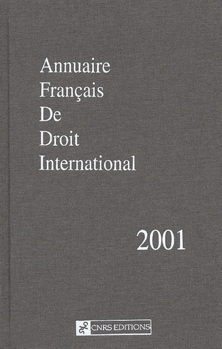  CNRS - Annuaire français de droit international - Tome 47, Edition 2001.