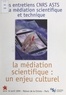  CNRS-ASTS et Maurice Caron - La médiation scientifique : un enjeu culturel - Entretiens CNRS-ASTS, 14 avril 1999, Maison de la chimie, Paris.