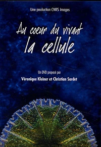Au coeur du vivant la cellule