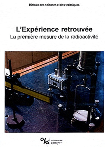Soraya Boudia - L'expérience retrouvée - La première mesure de la radioactivité. 1 DVD