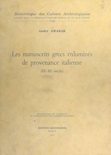  CNRS et André Grabar - Les manuscrits grecs enluminés de provenance italienne - IXe-XIe siècles.