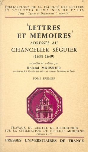 Lettres et mémoires adressés au chancelier Séguier (1). 1633-1649