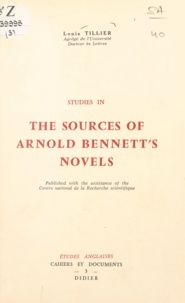  CNRS et Louis Tillier - Studies in the sources of Arnold Bennett's novels.