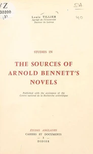 Studies in the sources of Arnold Bennett's novels
