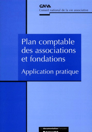  CNVA - Plan Comptable Des Associations Et Fondations. Application Pratique.