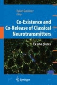 Co-Existence and Co-Release of Classical Neurotransmitters - Ex uno plures.