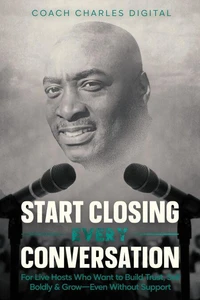 Start Closing Every Conversation