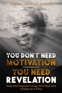 You Don’t Need Motivation—You Need Revelation