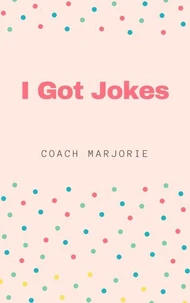 I got Jokes