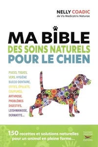 Ma bible des soins naturels pour le chien