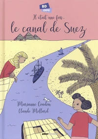 Il était une fois... Le canal de Suez