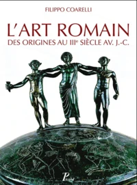 L'art romain des origines au IIIe siècle avant J-C