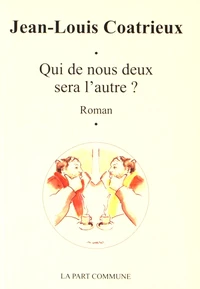 Qui de nous deux sera l'autre ?