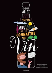 Vous allez enfin vous y connaître en vin !
