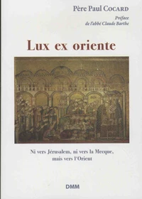 Lux ex oriente (La lumière vient de l'Orient)