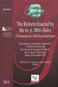 The Reform Enacted by the m.p. Mitis Iudex, 2016 : Commentaries and Documentation