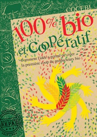  Cocebi - 100% bio et cooperatif - Comment l’idée a germé de créer la première coop de producteurs bio.