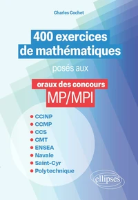 400 exercices de mathématiques posés aux oraux des concours MP/MPI
