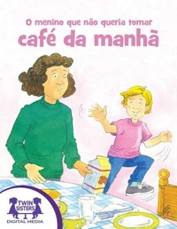 O menino que não queria tomar café da manhã