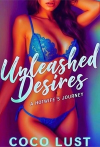 Livres gratuits sur les téléchargements audio Unleashed Desires: A Hotwife’s Journey - Hotwife Chronicles, #4 PDB FB2 par COCO LUST 9798227439055