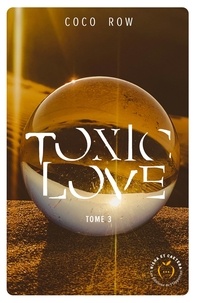 Coco Row - Toxic Love Tome 3 : .