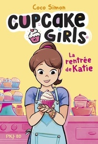 Coco Simon - Cupcake Girls, la bande dessinée : La rentrée de Katie - Volume 01.