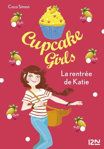 Cupcake Girls Tome 1 La rentré de Katie