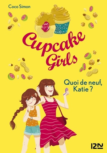 Cupcake Girls Tome 13 Quoi de neuf, Katie ?
