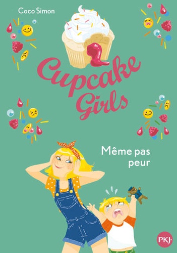 Cupcake Girls Tome 15 Même pas peur