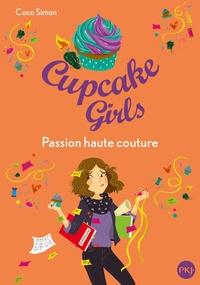 Coco Simon - Cupcake Girls Tome 18 : Passion haute couture.