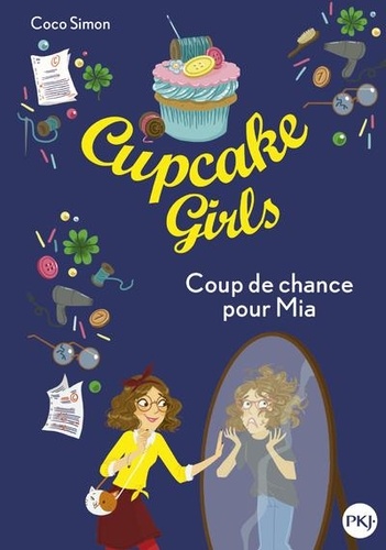 Cupcake Girls Tome 26 Coup de chance pour Mia