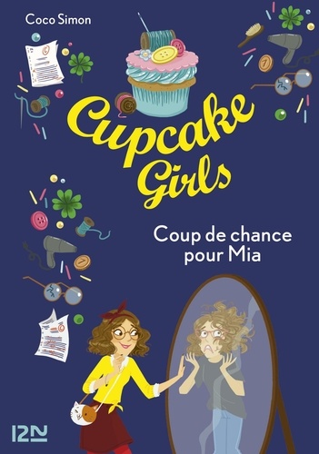 Cupcake Girls Tome 26 Coup de chance pour Mia