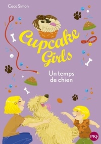 Coco Simon - Cupcake Girls Tome 27 : Un temps de chien.