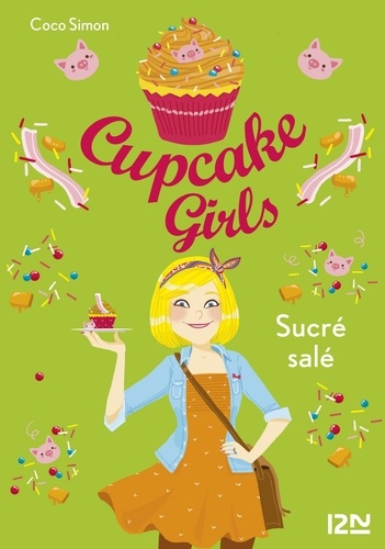 Cupcake Girls Tome 3 Sucré salé