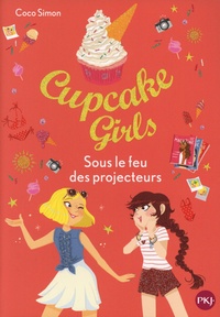 Coco Simon - Cupcake Girls Tome 31 : Sous le feu des projecteurs.