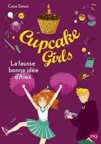 Coco Simon - Cupcake Girls Tome 32 : La fausse bonne idée d'Alex.