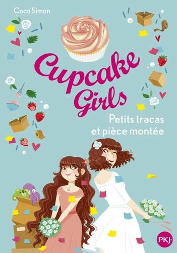 Cupcake Girls Tome 33 Petits tracas et pièce montée