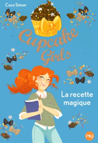 Cupcake Girls Tome 4 La recette magique