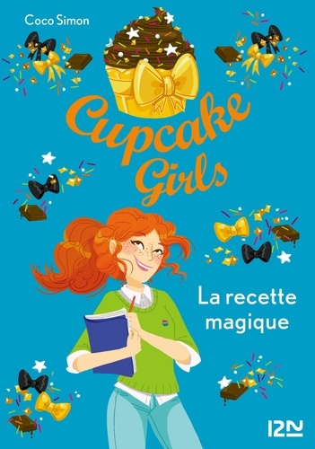 Cupcake Girls Tome 4 La recette magique