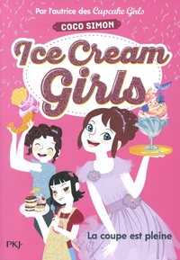 Coco Simon - Ice Cream Girls Tome 4 : La coupe est pleine.