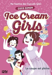 Coco Simon - Ice Cream Girls Tome 4 : La coupe est pleine.