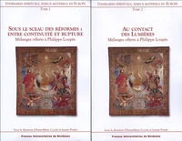 Itinéraires spirituels, enjeux matériels en Europe 2 volumes : Tome 1, Sous le sceau des réformes : entre continuité et ruptures ; Tome 2, Au contact des Lumières