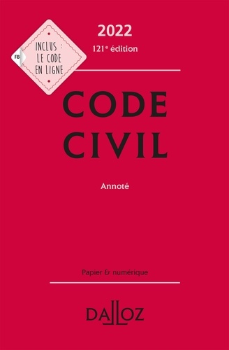 Code civil 2022, annoté - 121e ed.  Edition 2022