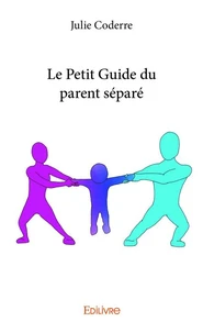 Le Petit Guide du parent séparé
