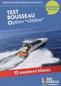 Codes Rousseau - Test Rousseau option "côtière" - 10 examens blancs.