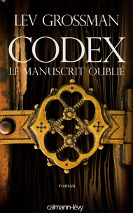Lev Grossman - Codex, le manuscrit oublié.