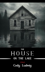  Cody Ludwig - The House On The Lake - Nightmares Collector, #1.