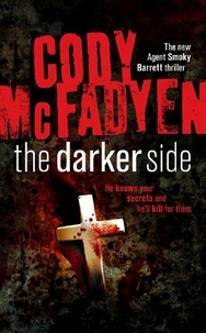 Cody McFadyen - The Darker Side - Smoky Barrett, Book 3.