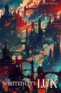 The Spirited City: Lux